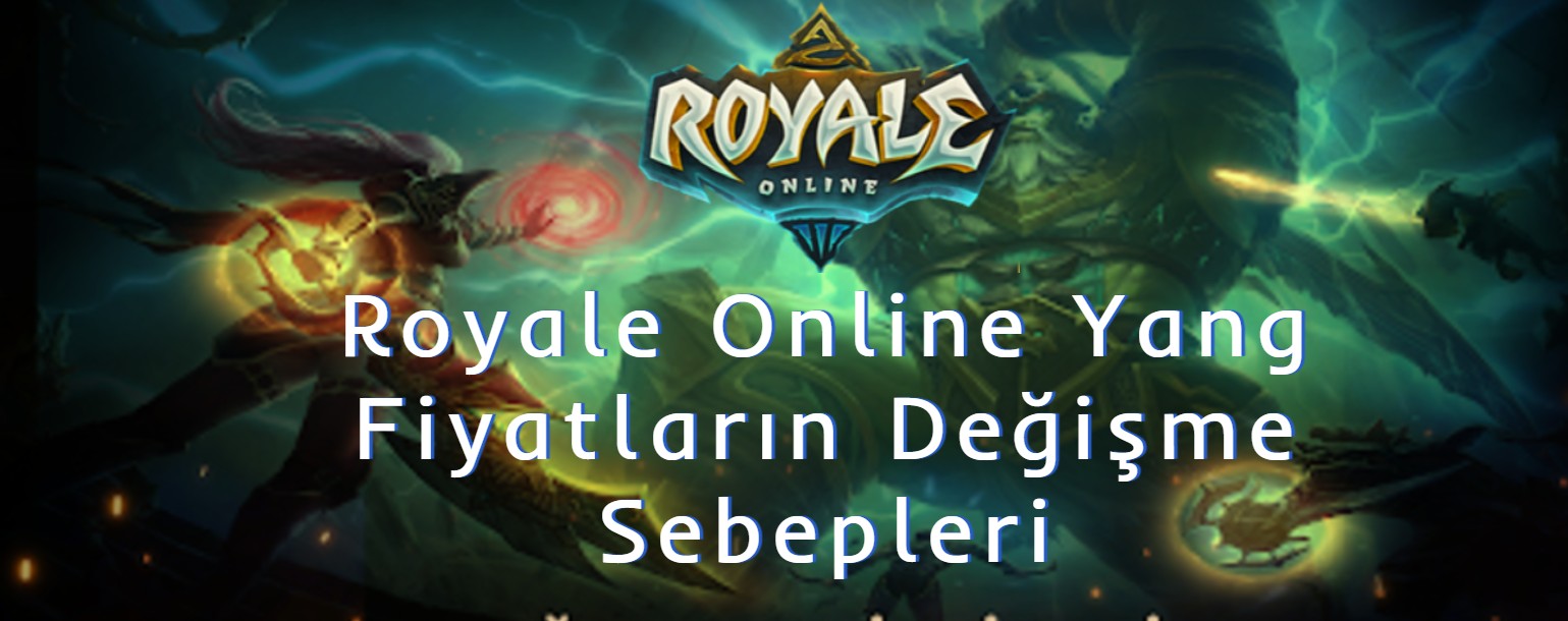 Royale Online Yang Fiyatların Değişme Sebepleri