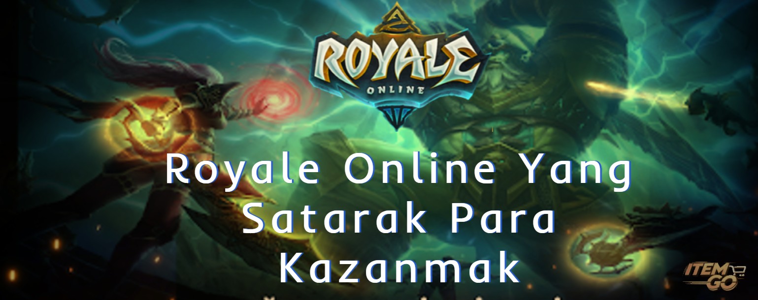 Royale Online ​​​​​​​Yang satarak nasıl para kazanabilirsiniz?