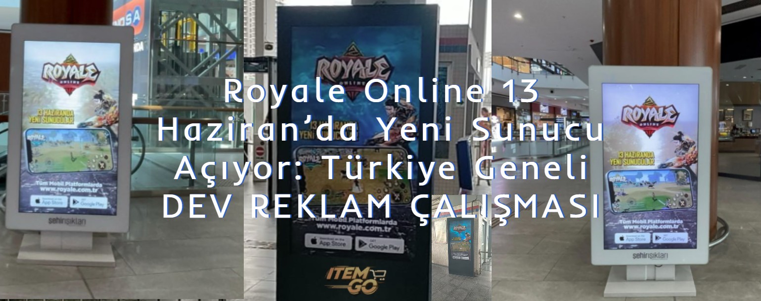 Royale Online 13 Haziran’da Yeni Sunucu Açıyor: Türkiye Geneli Reklam Kampanyasıyla Büyüyor